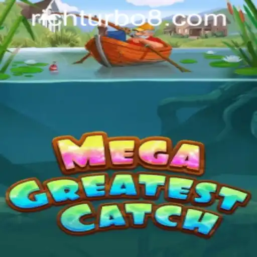 MegaGreatestCatch: Dive into a New Era of Gaming with Rich Turbo Casino